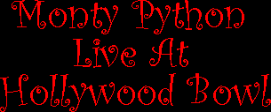 Monty Python Live at the Hollywood Bowl