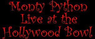 Monty Python Live at the Hollywood Bowl