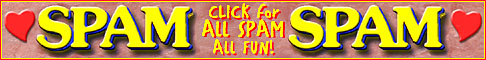 The amazing and fabulous Spam site