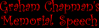 Graham Chapman's Funeral Speech